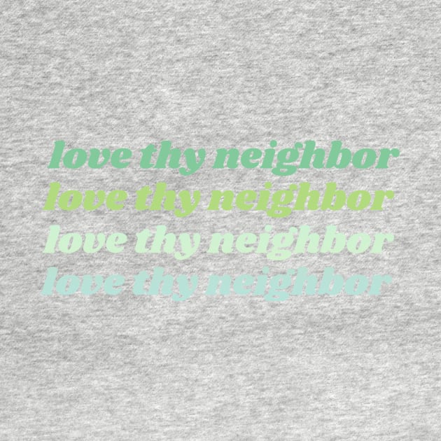 Love Thy Neighbor by heyvictyhey